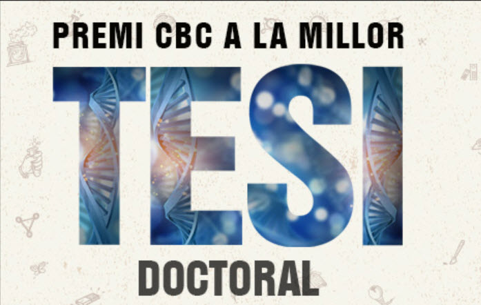BiòlegsCAT | Premi CBC a la millor tesi doctoral en Biologia, Bioquímica, Biotecnologia, Biomedicina, Genètica, Bio. Ambiental, Microbiologia i Ciències del Mar