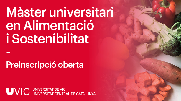 Màster Universitari en Alimentació i Sostenibilitat de la UVIC. Descompte per a col·legiats.